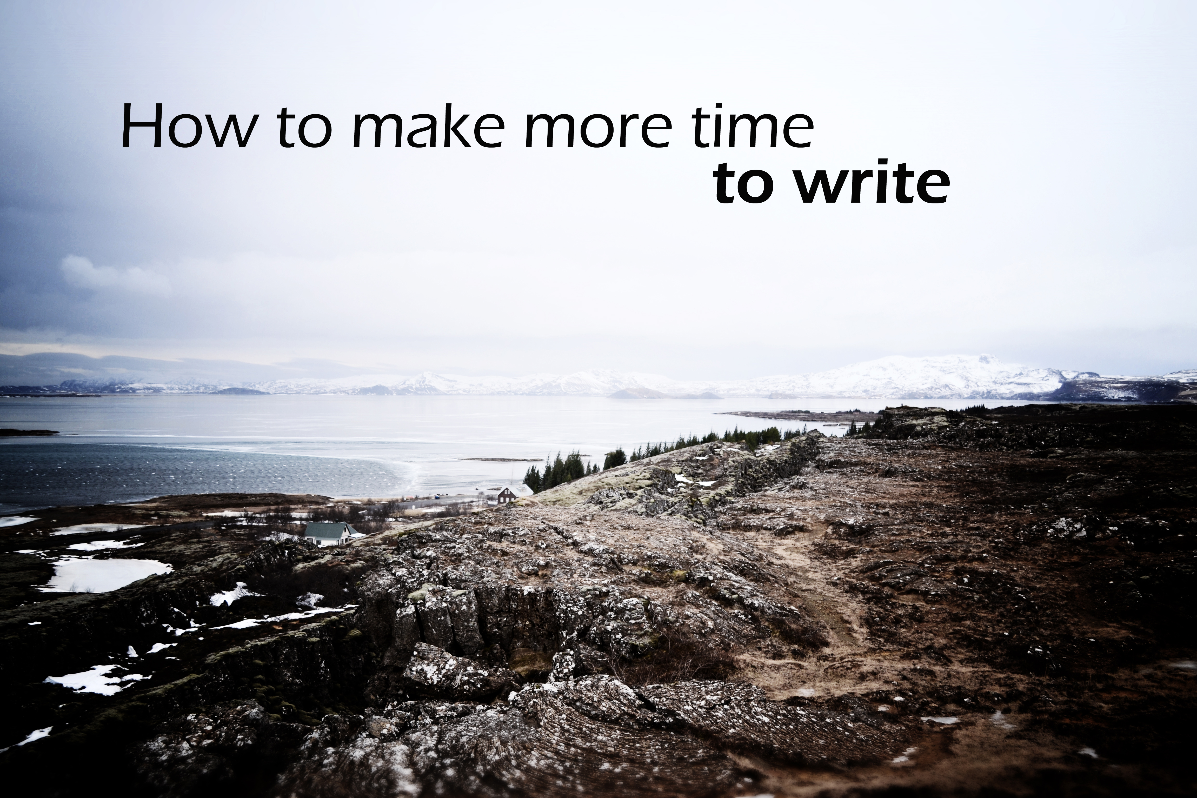 How to make more time to write