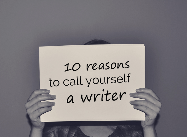 0 reasons to call yourself a writer