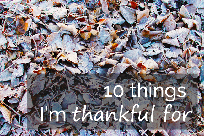 10 things I'm thankful for